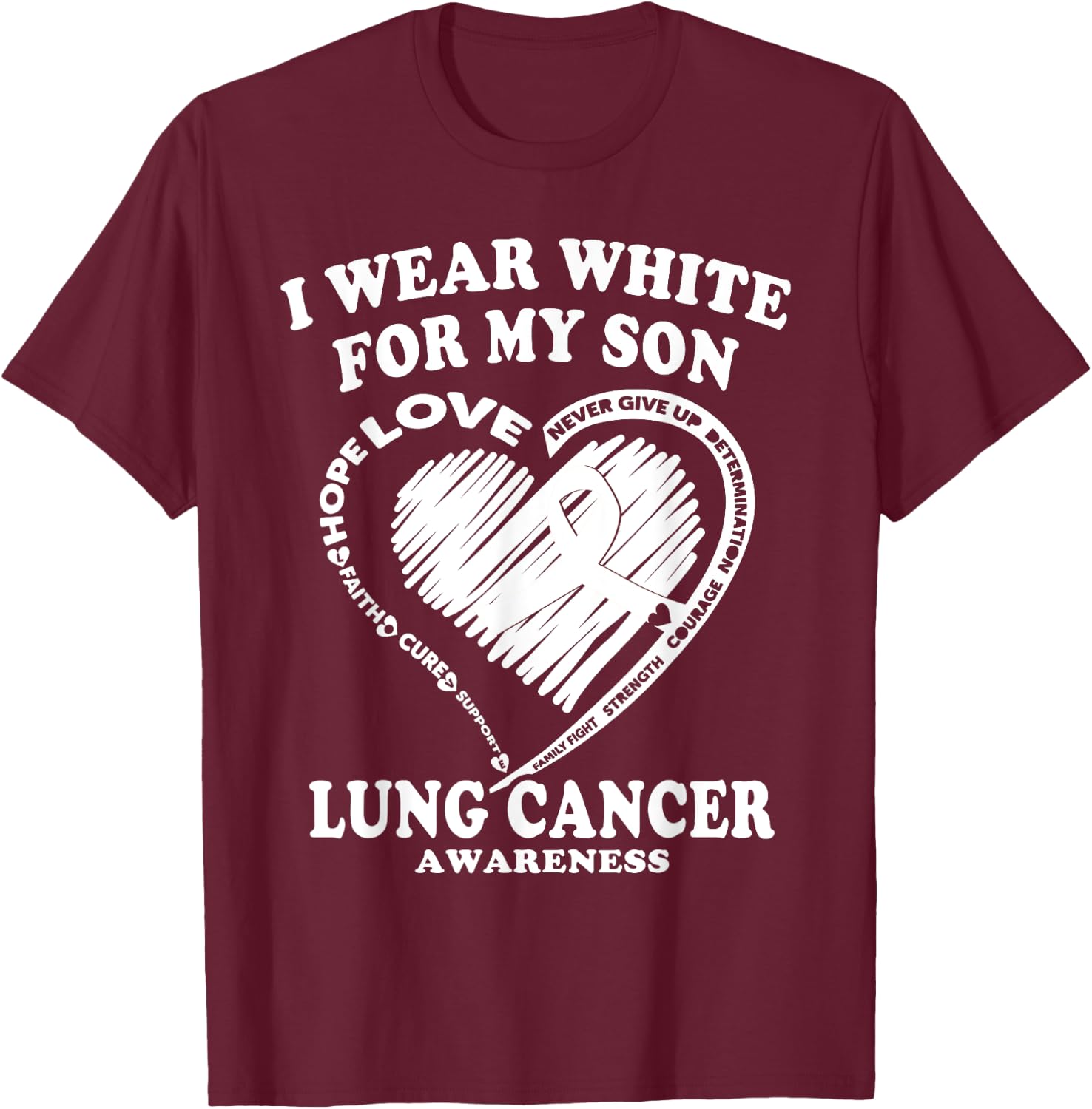 Lung Cancer Awareness T Shirt - I Wear White For My Son T-Shirt - T-Shirt | Maroon