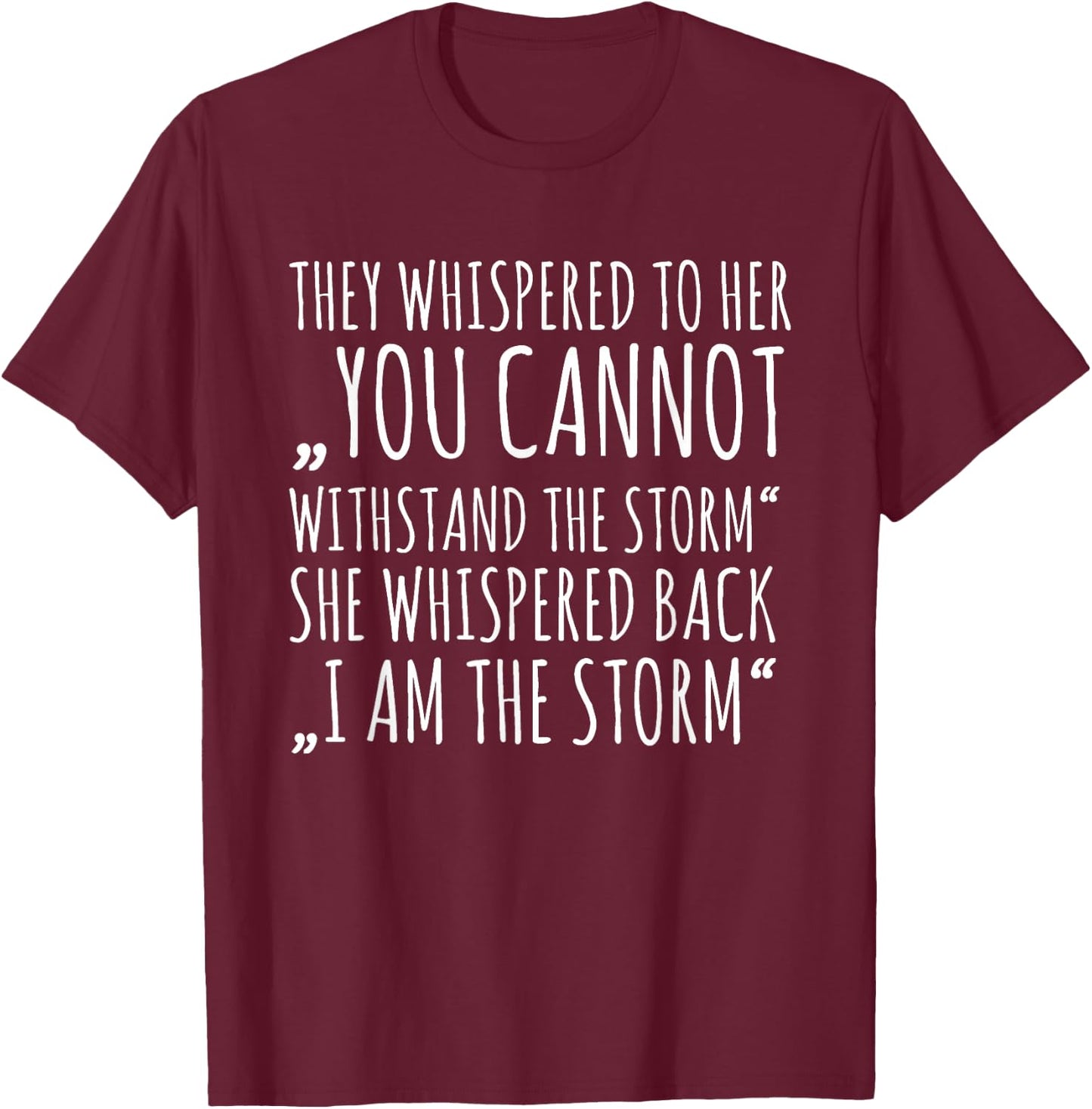 I Am The Storm T-Shirt - T-Shirt | Maroon