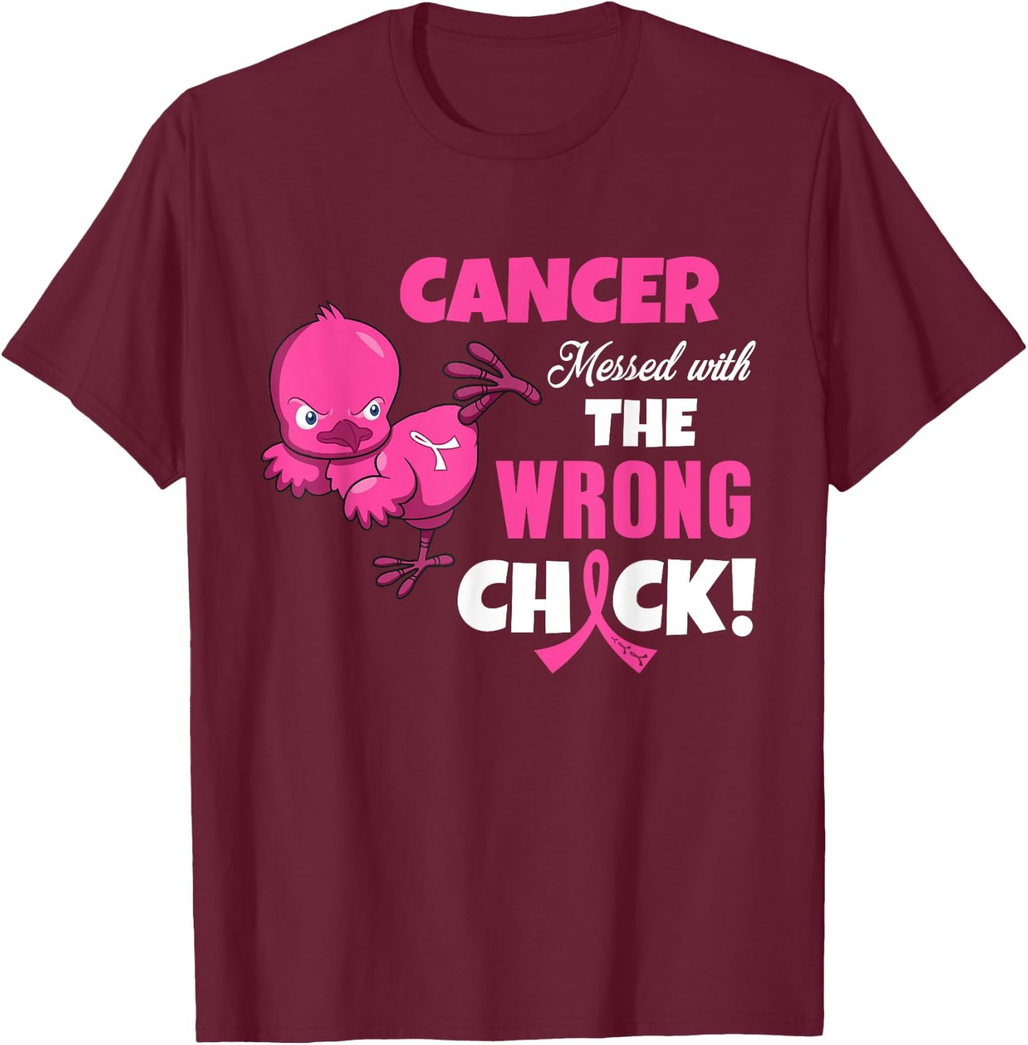 Breast Cancer - Cancer Messed With Wrong Chick T-Shirt - T-Shirt | Maroon