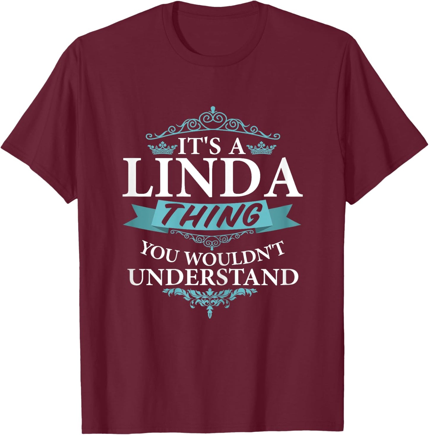 It's a Linda Thing You Wouldn't understand V4 T-Shirt - T-Shirt | Maroon