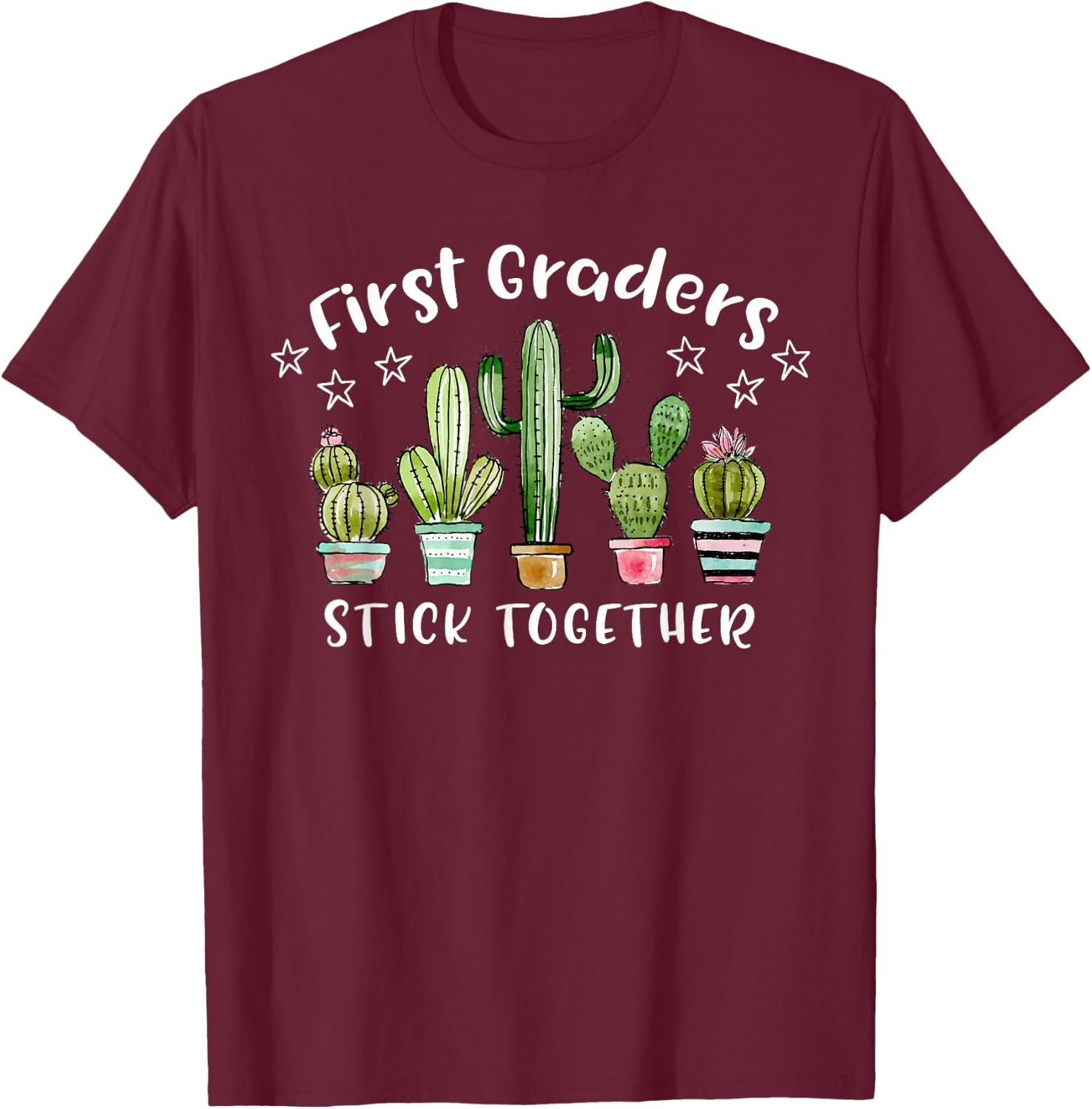 First Graders Stick Together Cactus 1st Grade Funny Teacher T-Shirt - T-Shirt | Maroon