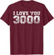 I Love You Dad 3000 Time Vintage Retro Hero Gift T-Shirt - T-Shirt | Maroon