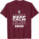 Keeper Mom Soccer Funny I Can't Keep Calm Goalie Gift T-Shirt - T-Shirt | Maroon