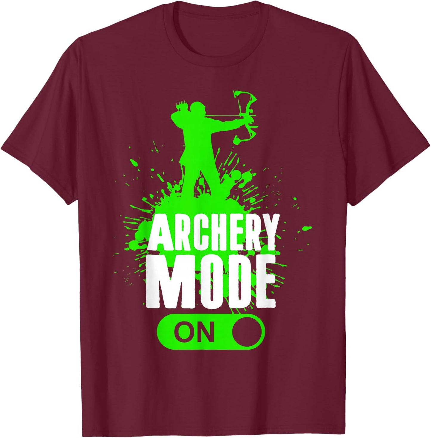 Archery Mode On Cool Hunting Bow Arrow Men Kids Archer Gift T-Shirt - T-Shirt | Maroon