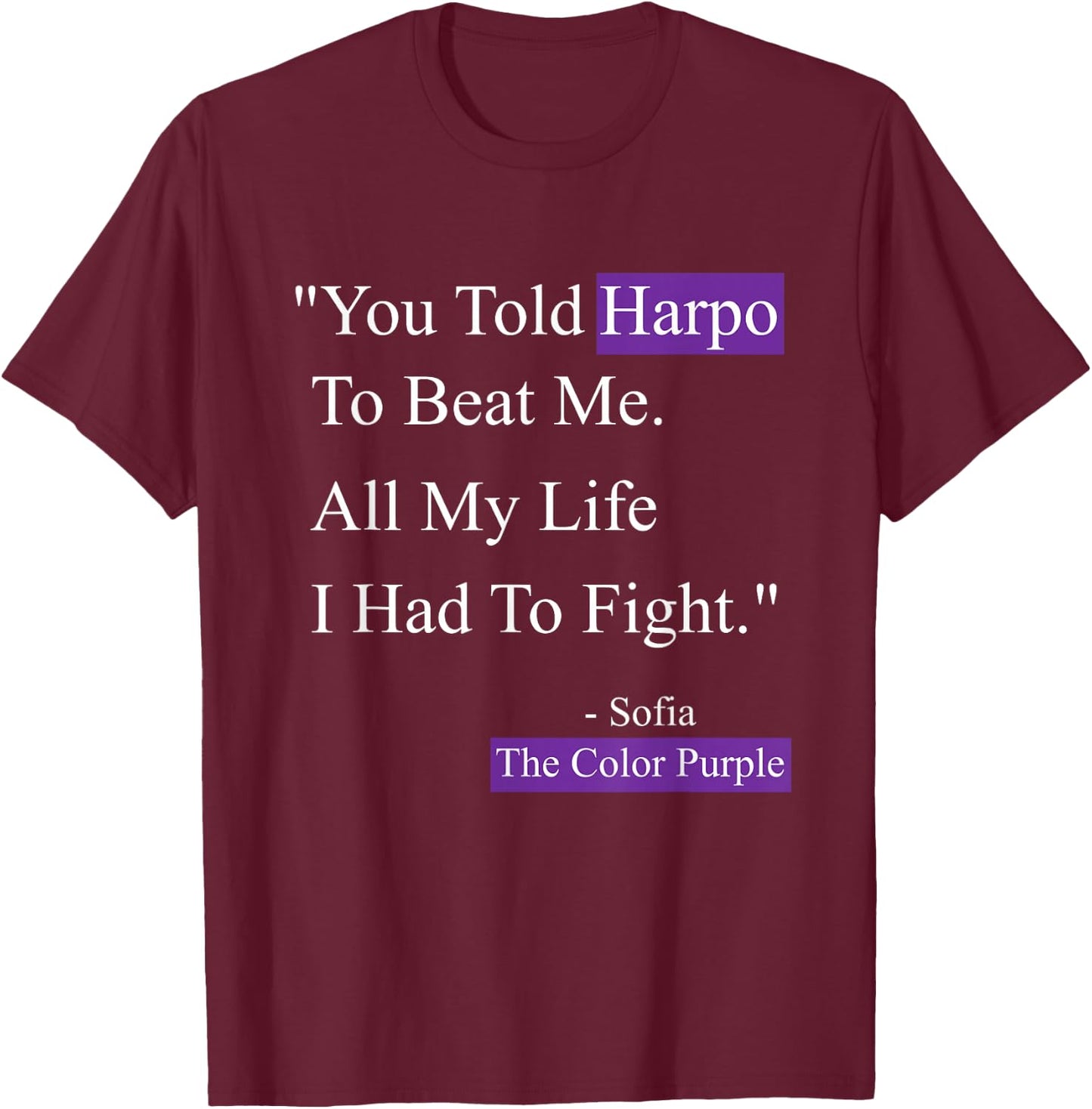 Sofia Harpo Black Movies Popular Quotes Movie Lover Gifts T-Shirt - T-Shirt | Maroon