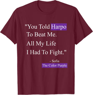 Sofia Harpo Black Movies Popular Quotes Movie Lover Gifts T-Shirt - T-Shirt | Maroon