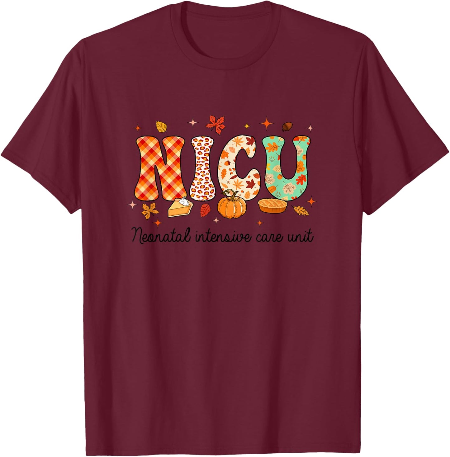 Nicu Nurse Autumn Fall Neonatal Intensive Care Unit T-Shirt - T-Shirt | Maroon