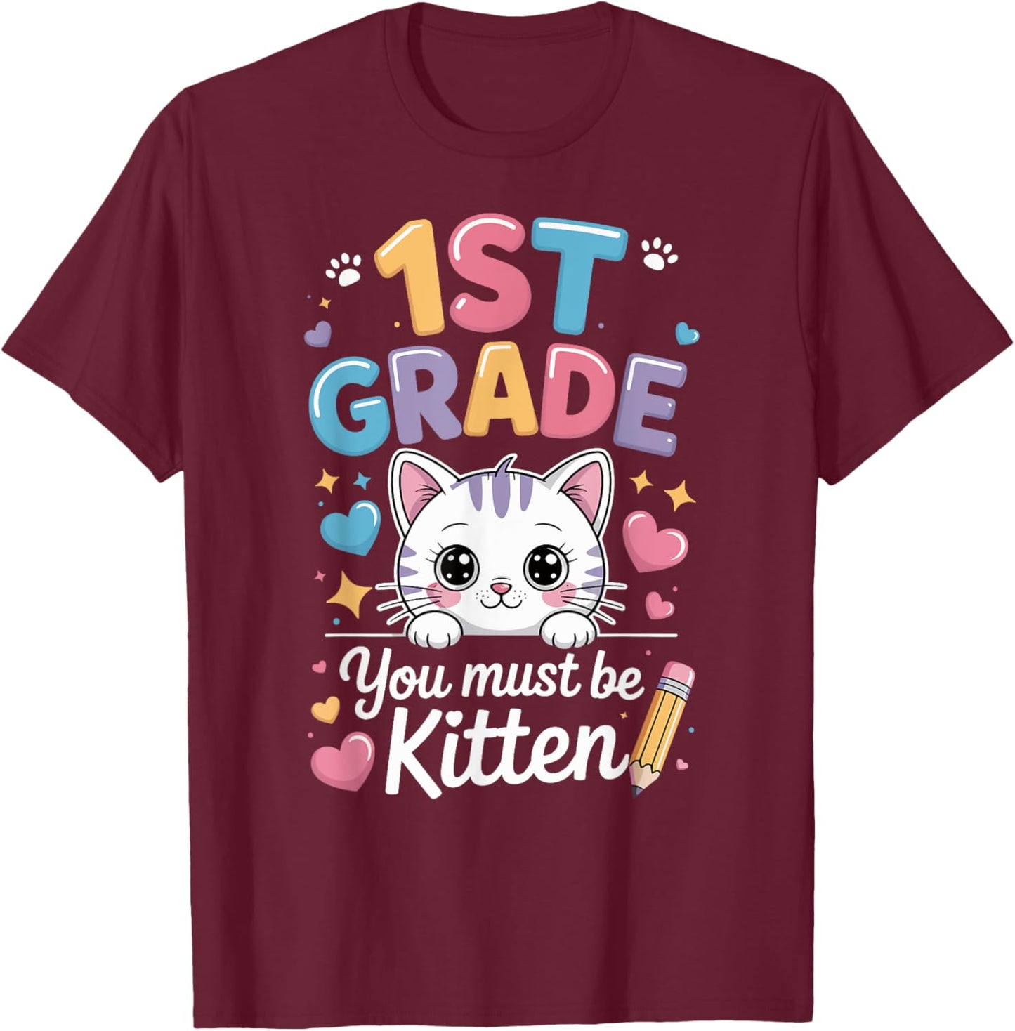 1st Grade You Must Be Kitten Cute Cat Back to School T-Shirt - T-Shirt | Maroon