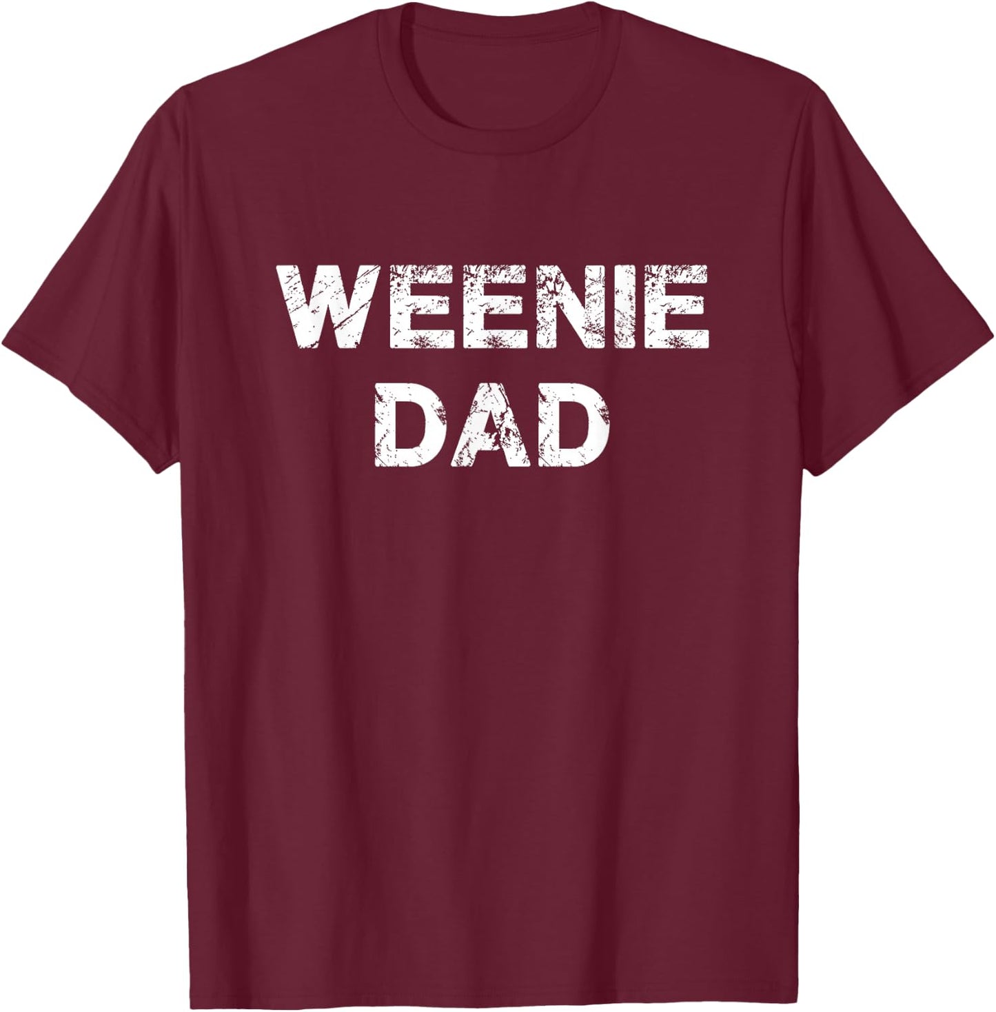 Weenie Dad Dachshund Dad Gift T-Shirt - T-Shirt | Maroon