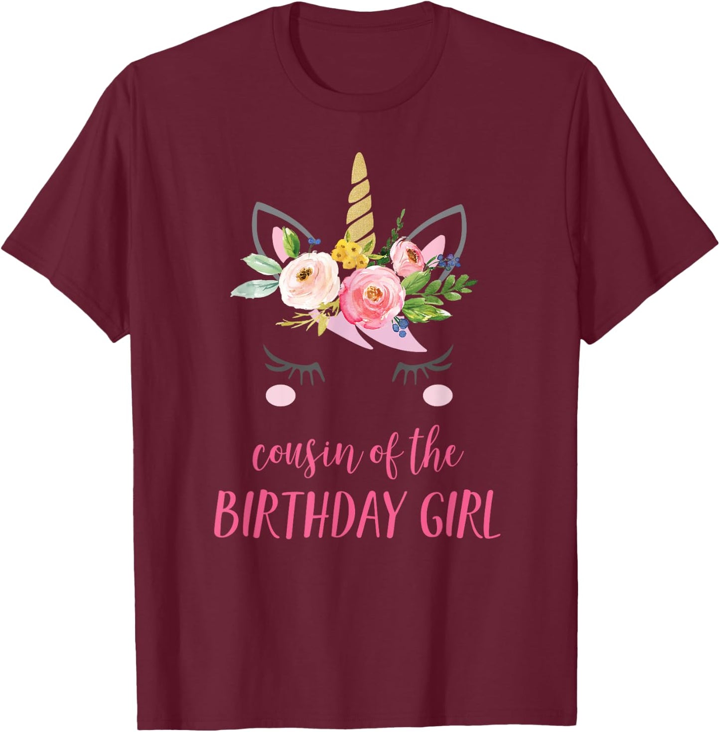Cousin of the Birthday Girl Matching Shirt, Unicorn Cousin T-Shirt - T-Shirt | Maroon