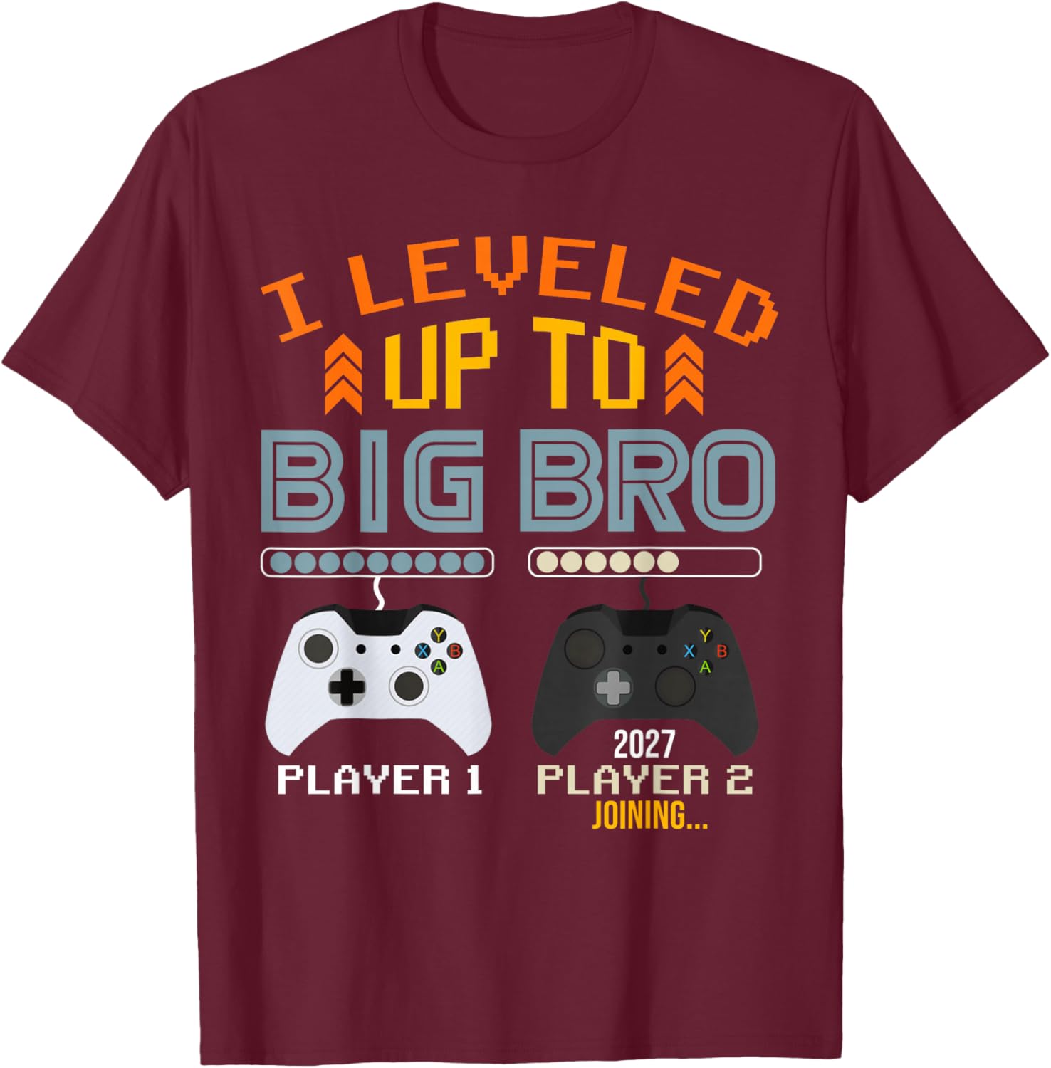 I'm Going to Be A Big Brother 2027 I Leveled Up to Big Bro T-Shirt - T-Shirt | Maroon