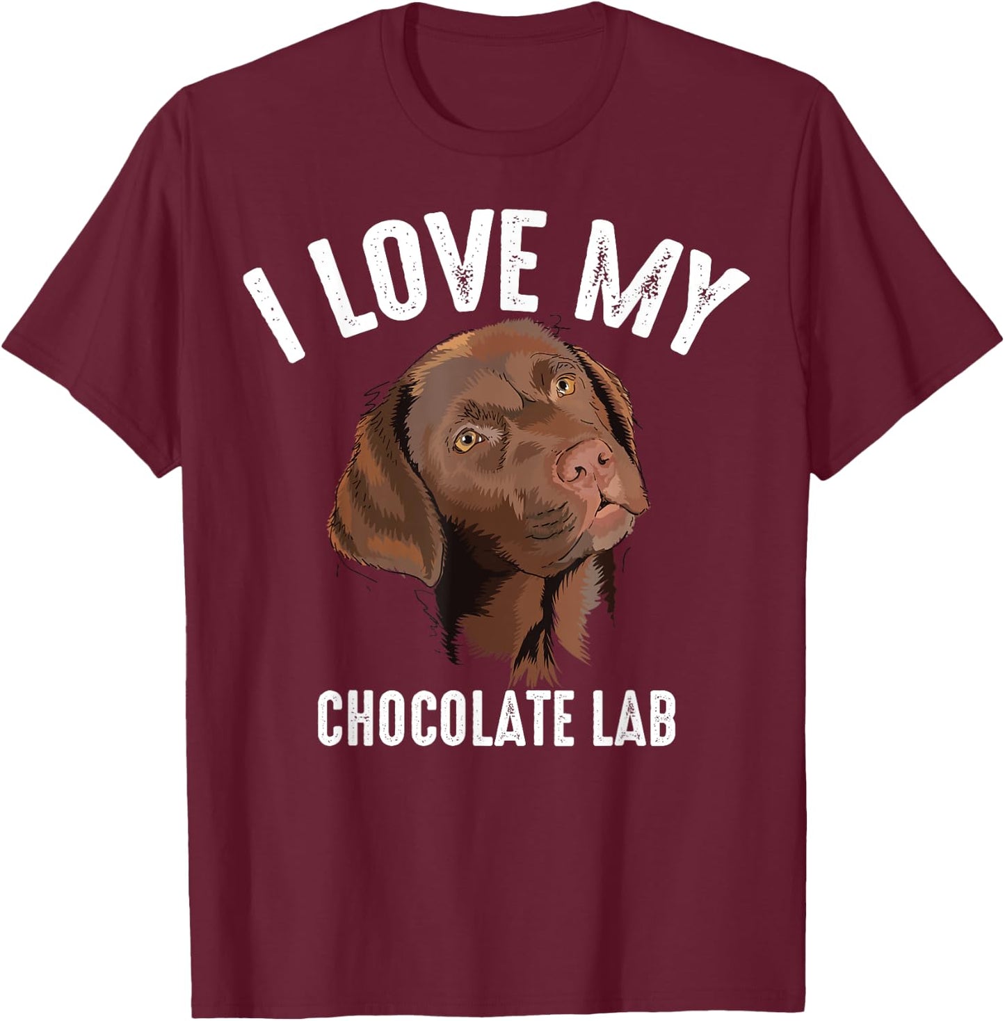 Cool I Love My Chocolate Lab | Funny Brown Labrador Pet Gift T-Shirt - T-Shirt | Maroon