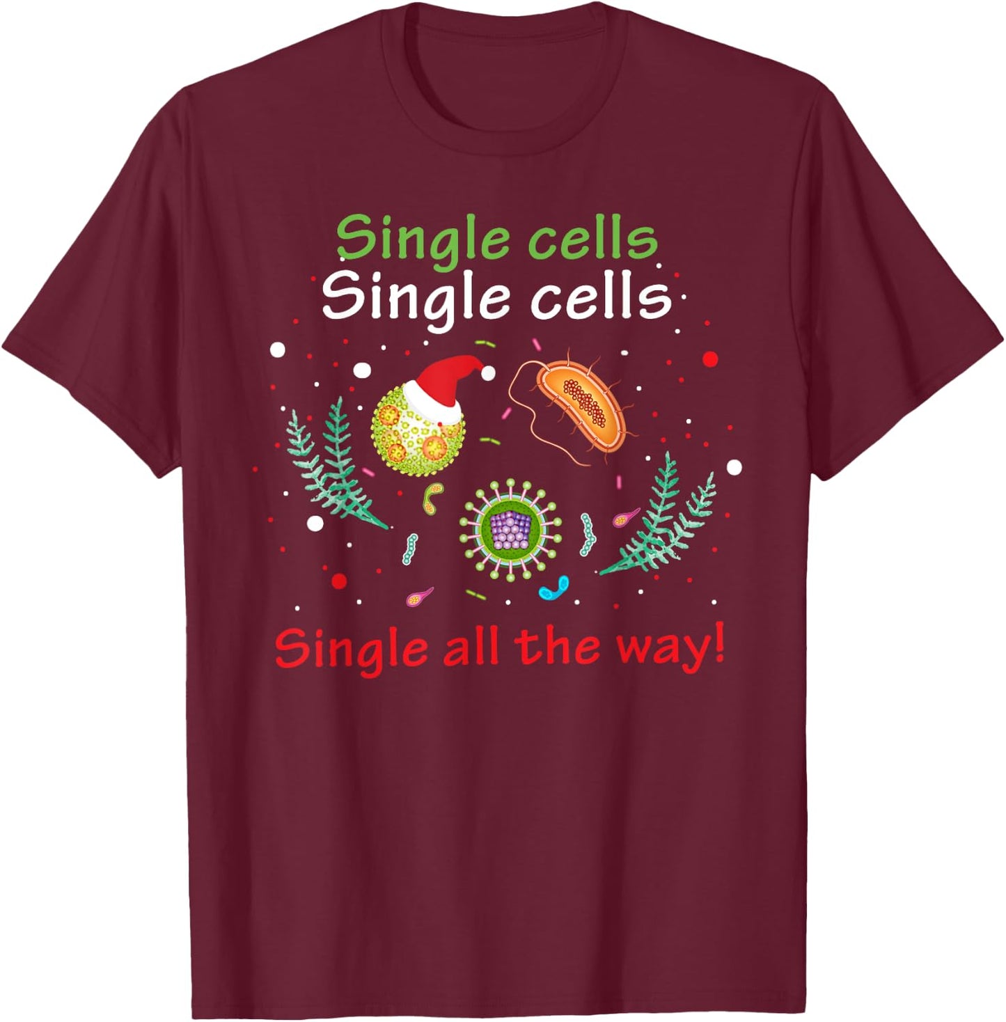 Single Cells Single Cells Science Biology Christmas T-Shirt - T-Shirt | Maroon