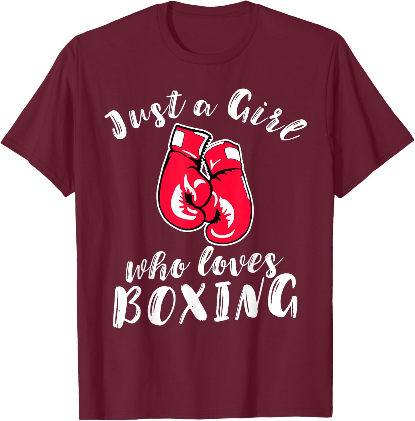 Just a Girl Who Loves Boxing Girls Boxing T-Shirt - T-Shirt | Maroon