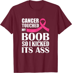 Breast Cancer Touched My Boob So I Kicked Its Ass Awareness T-Shirt - T-Shirt | Maroon