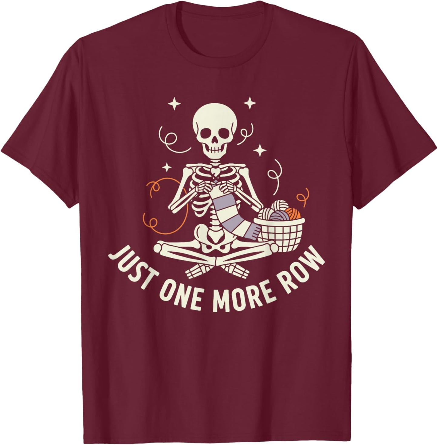Skeleton Crochet Shirt Funny Skeleton Just One More Row T-Shirt - T-Shirt | Maroon