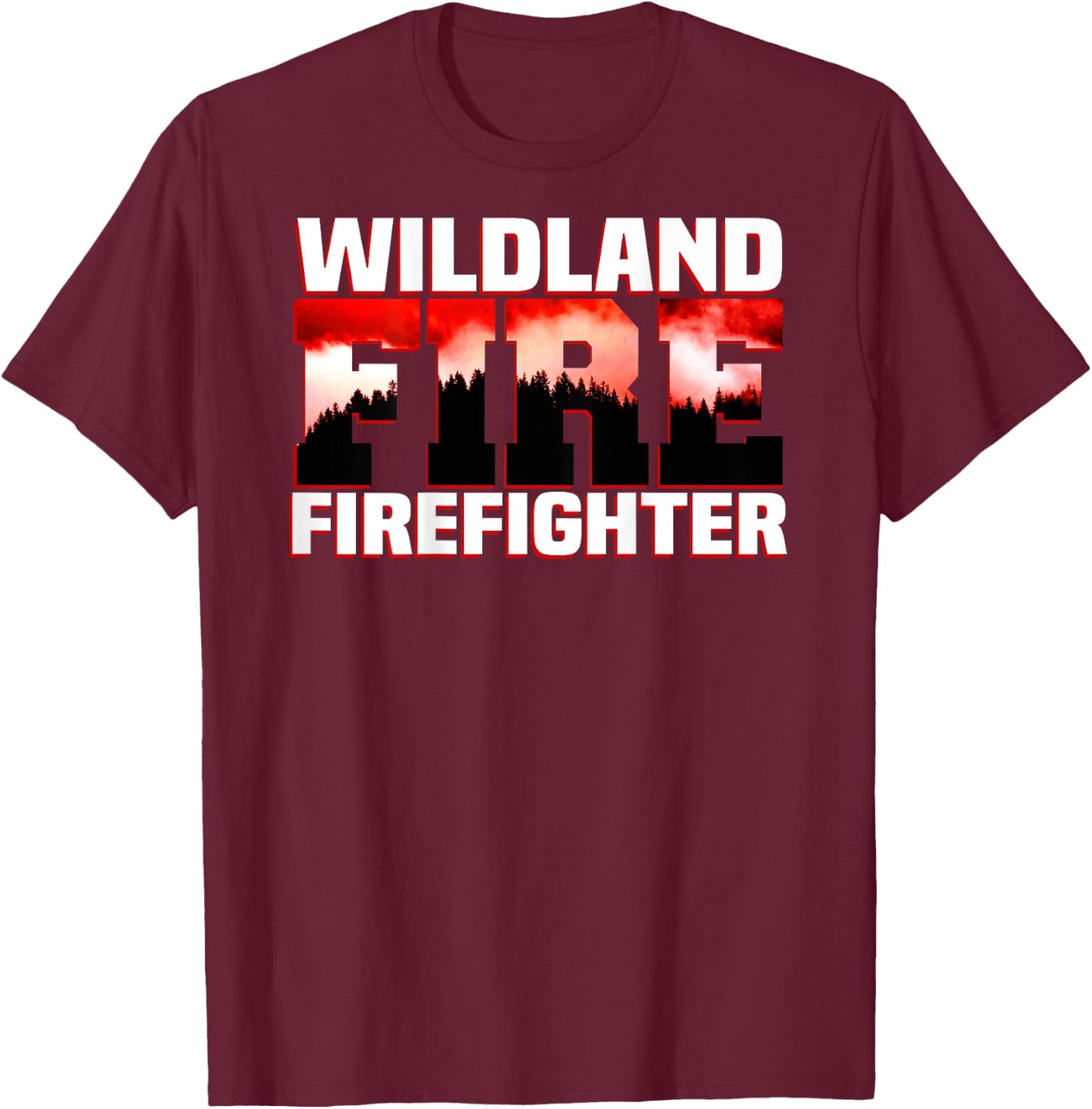 Wildland Fire Rescue Department Firefighters Firemen Uniform T-Shirt - T-Shirt | Maroon