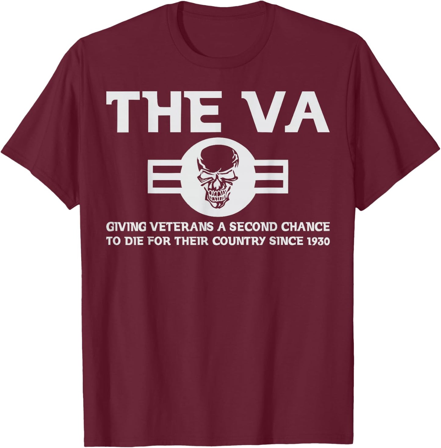 The Va Giving Veterans A Second Chance To Die T-Shirt - T-Shirt | Maroon