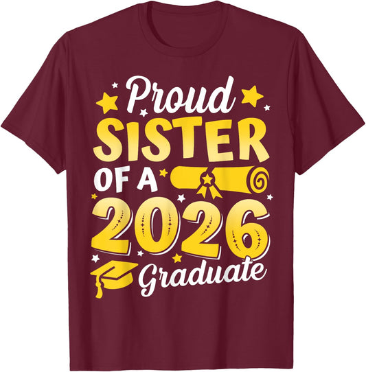 Proud Sister Of A 2026 Graduate Senior Class Graduation Gift T-Shirt - T-Shirt | Maroon