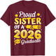 Proud Sister Of A 2026 Graduate Senior Class Graduation Gift T-Shirt - T-Shirt | Maroon
