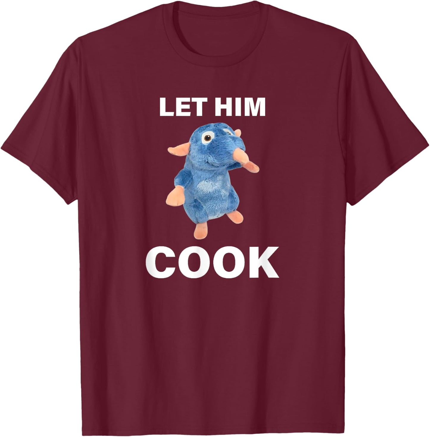 Let Him Cook Rat Funny Meme T-Shirt - T-Shirt | Maroon