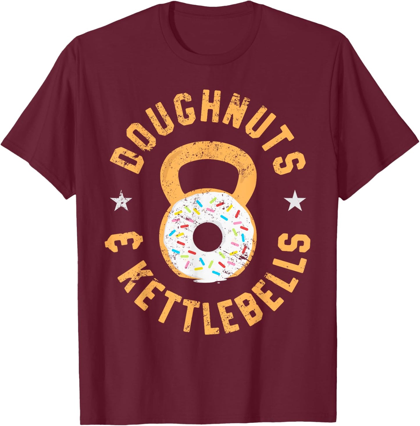 Funny Donut Kettlebell , Doughnuts and Kettlebells T-Shirt - T-Shirt | Maroon