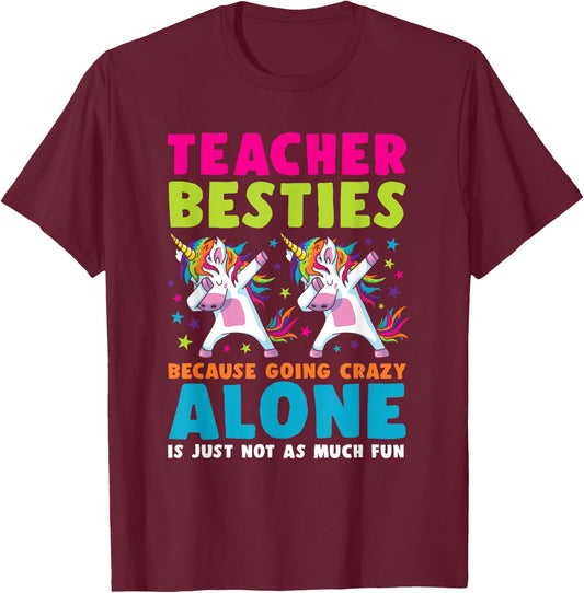 Teacher Besties Going Crazy Alone Back School Teacher Top Women T-Shirt - T-Shirt | Maroon
