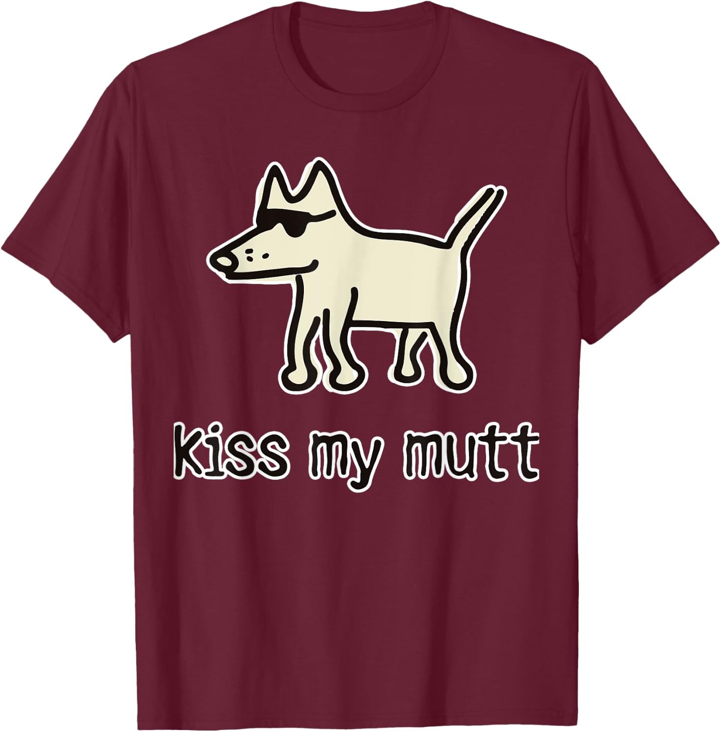 Kiss My Mutt Funny Dog Men Women Girls Kids T-Shirt - T-Shirt | Maroon