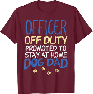 Officer Off Duty Dog Dad Funny Cop Police Retirement Gift T-Shirt - T-Shirt | Maroon