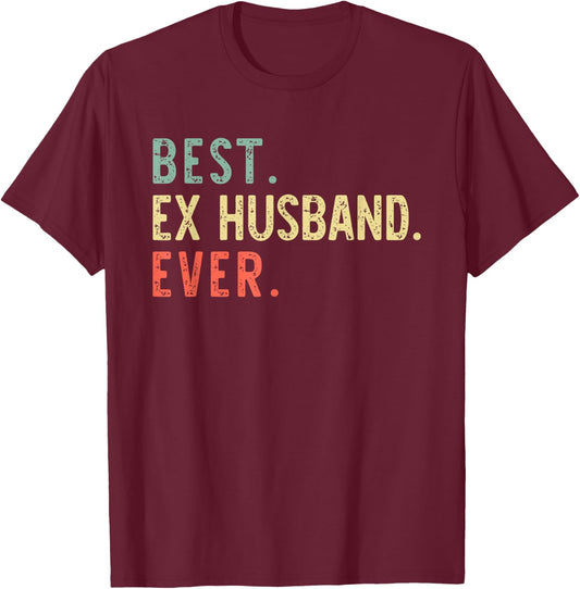 Best Ex Husband Ever Family Funny Retro Vintage T-Shirt - T-Shirt | Maroon