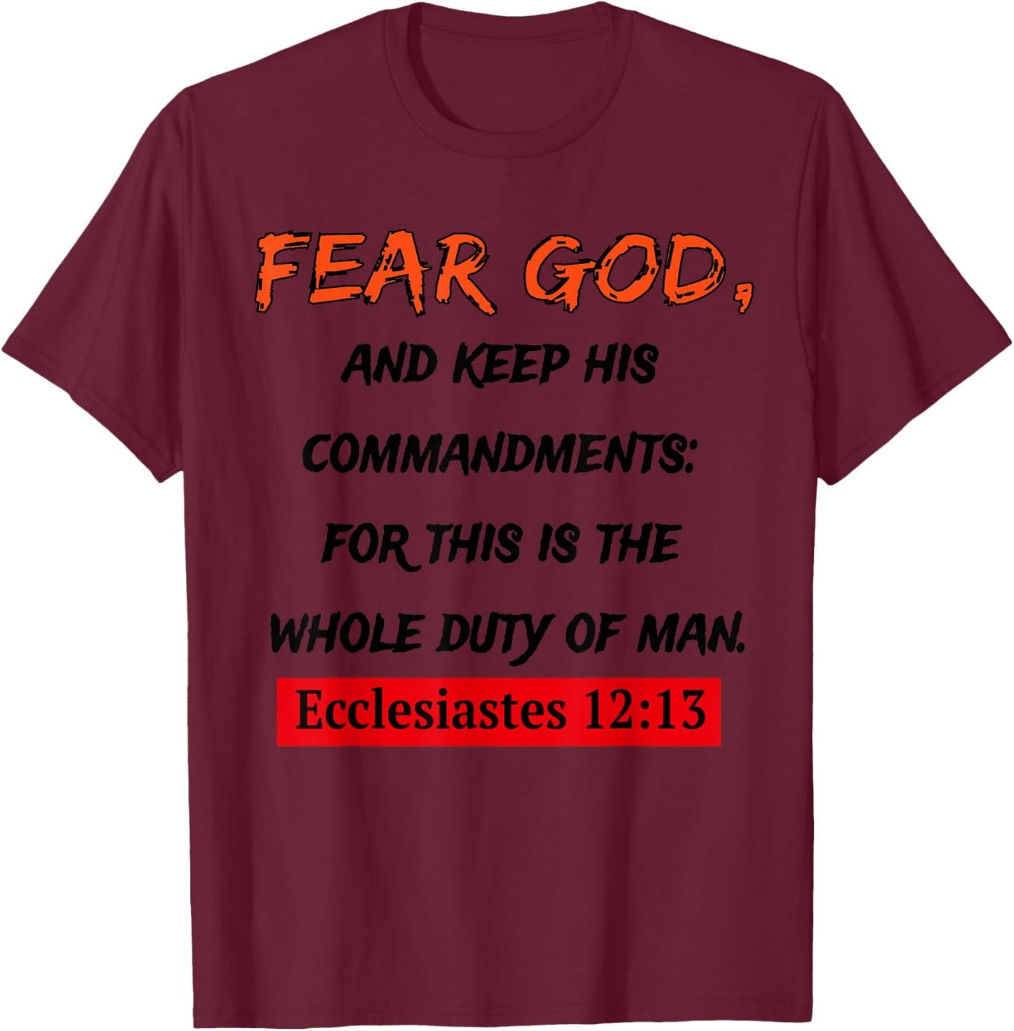 Fear God and keep His Commandments Apparel T-Shirt - T-Shirt | Maroon