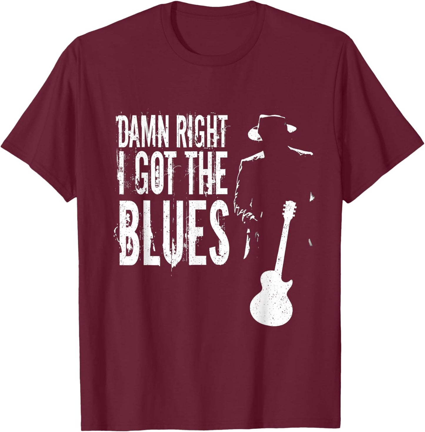 Damn Right I Got The Blues T-Shirt - T-Shirt | Maroon