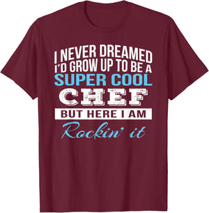 Chef Shirts Only Funny Cool Chef Gift T-Shirt - T-Shirt | Maroon