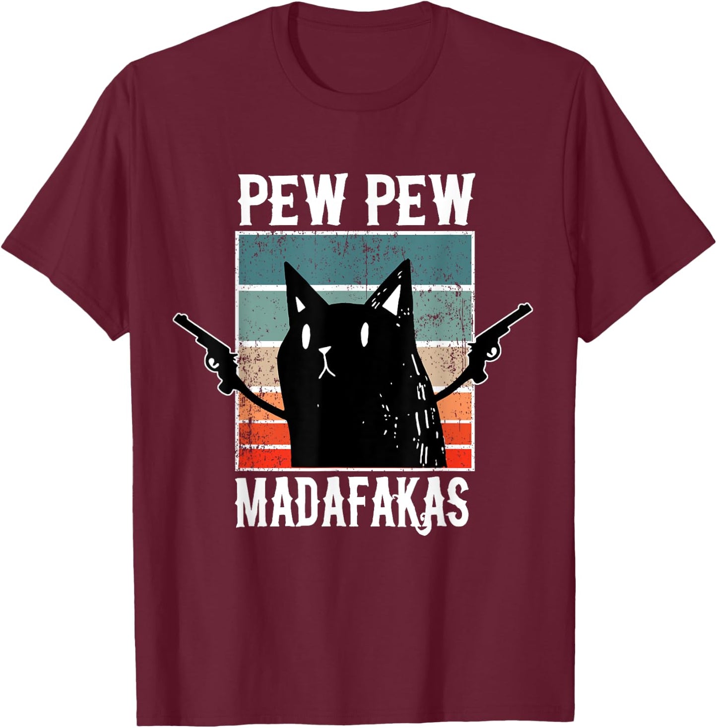 Cat Pew Pew Madafakas - Cats Lovers Retro Vintage T-Shirt - T-Shirt | Maroon