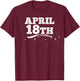 April 18th Shirt Funny Men's Holiday T-Shirt - T-Shirt | Maroon