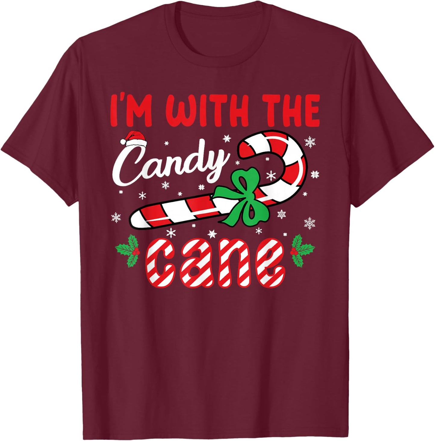 I’m With The Candy Cane - Funny Christmas Holiday Men Women T-Shirt - T-Shirt | Maroon