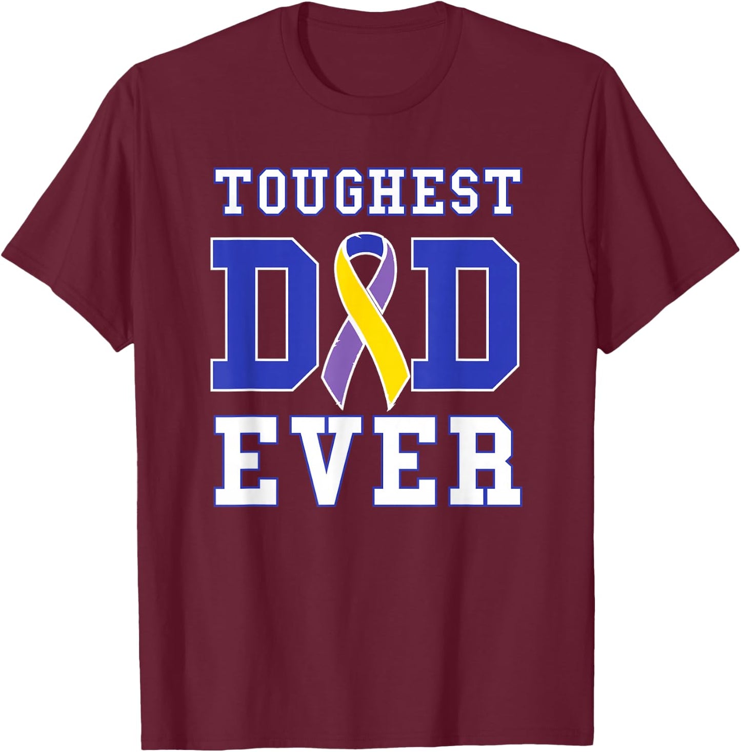 Toughest Dad Ever - Bladder Cancer Awareness Ribbon T-Shirt - T-Shirt | Maroon