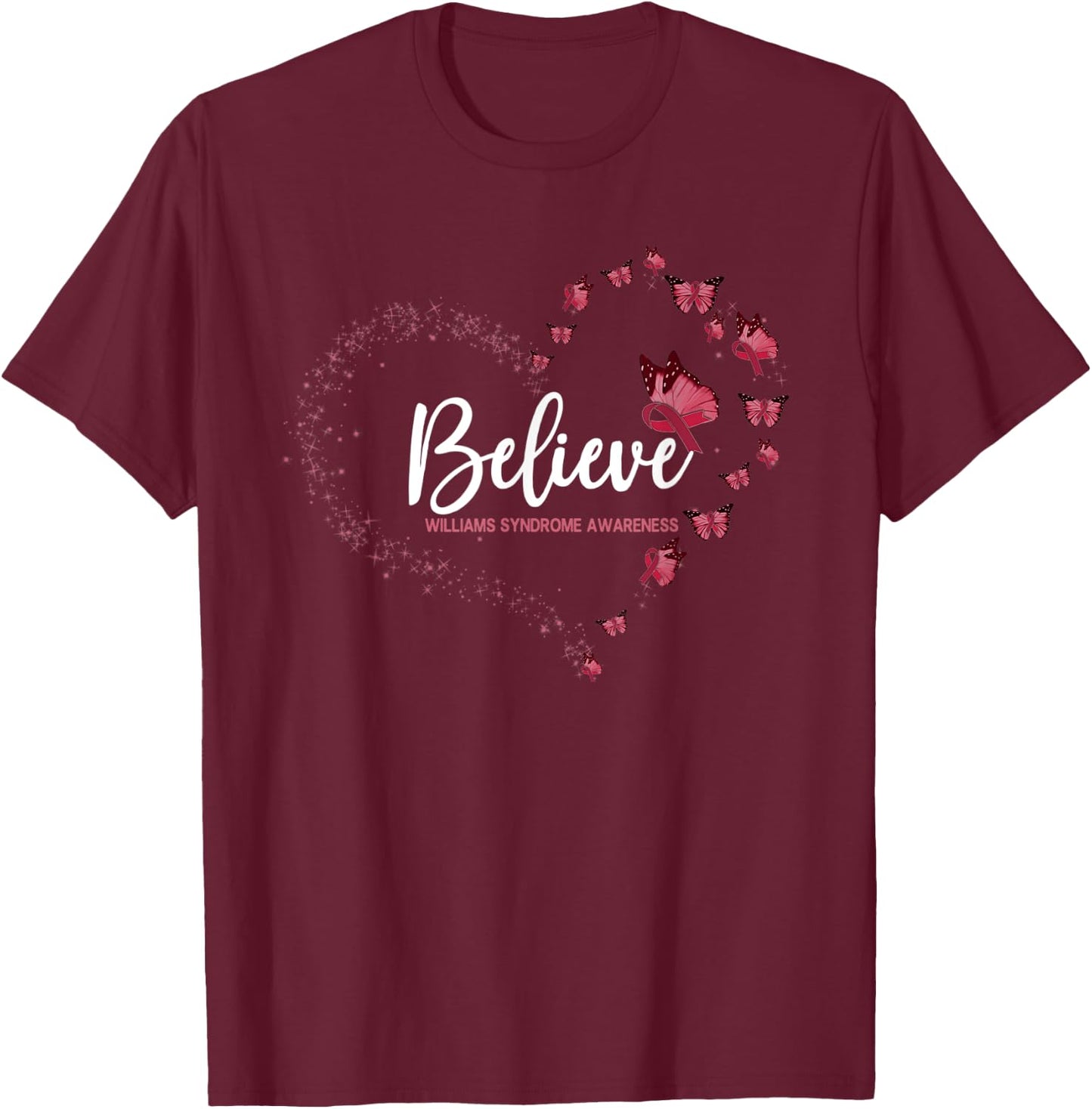 Williams Syndrome Awareness Butterfly Believe T-Shirt - T-Shirt | Maroon