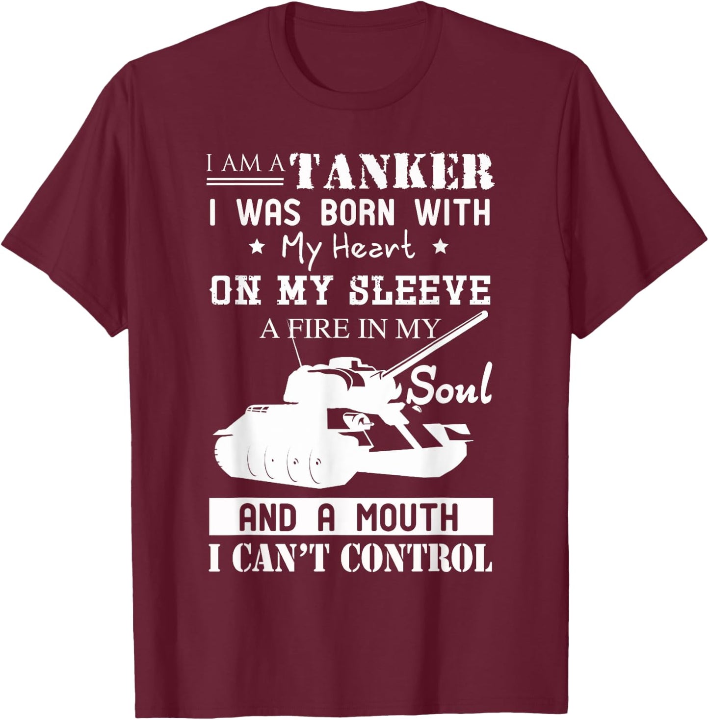 Tanker Shirt - I Am A Tanker T-Shirt - T-Shirt | Maroon