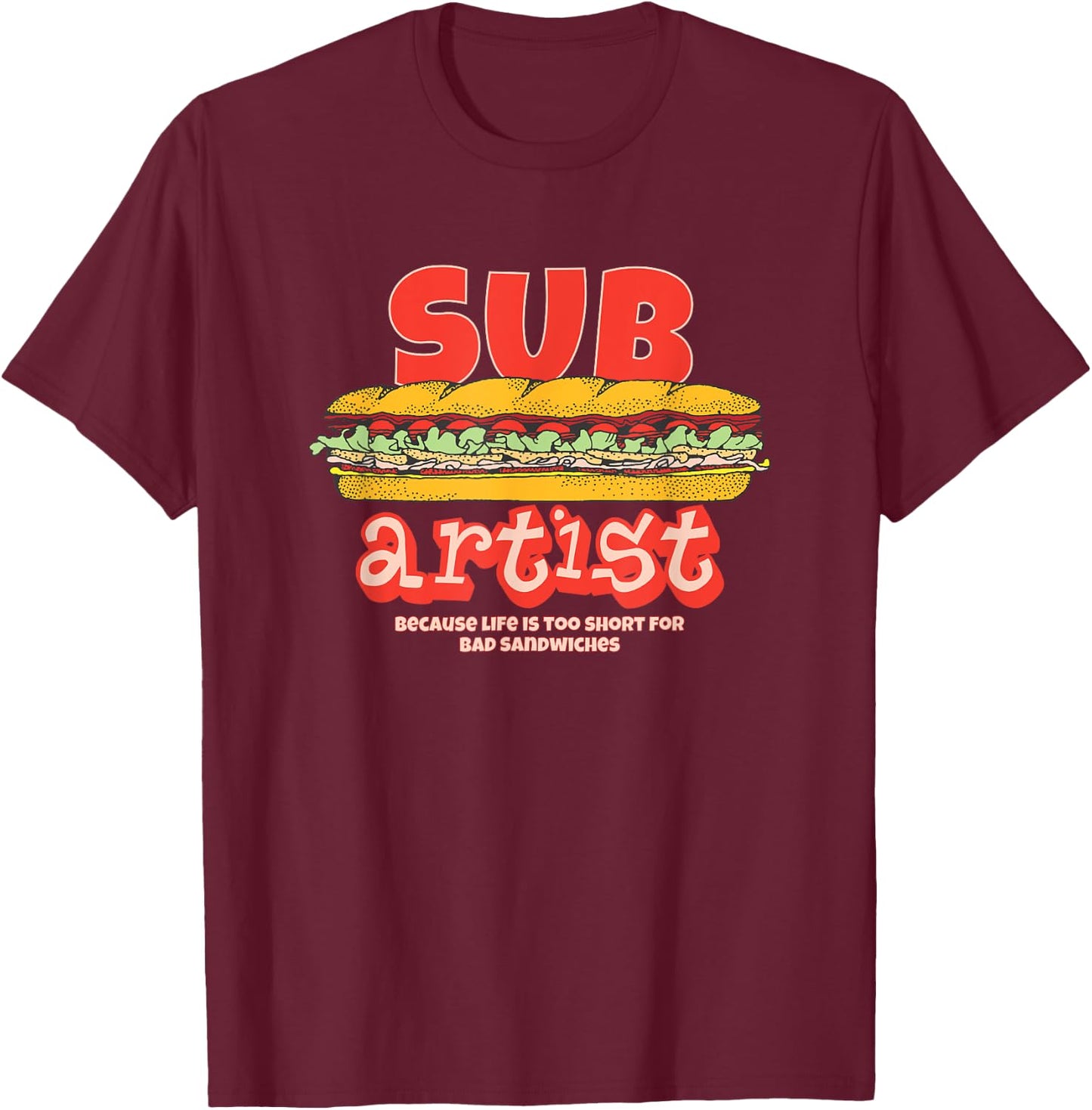 Sub Artist - Expert Hoagie Sandwich Maker T-Shirt - T-Shirt | Maroon