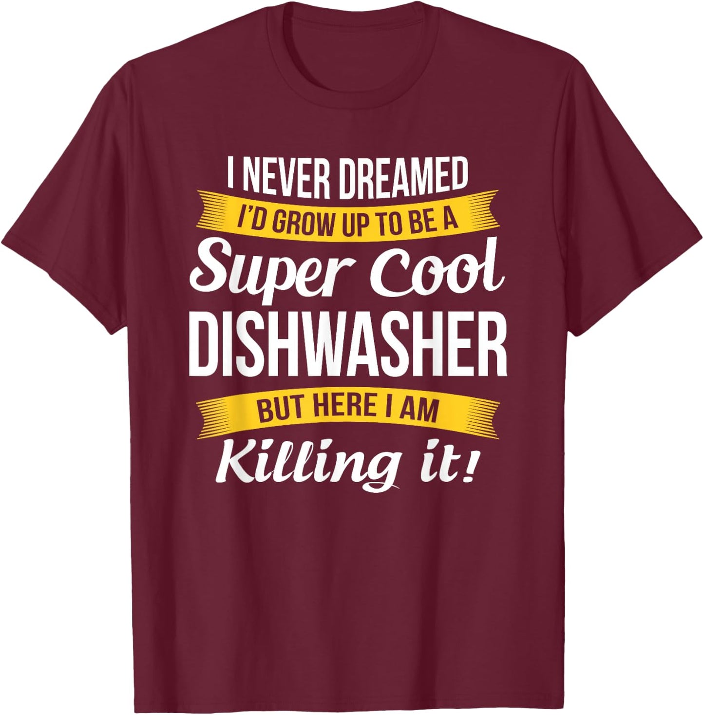 Dishwasher Shirt Funny Gift T-Shirt - T-Shirt | Maroon