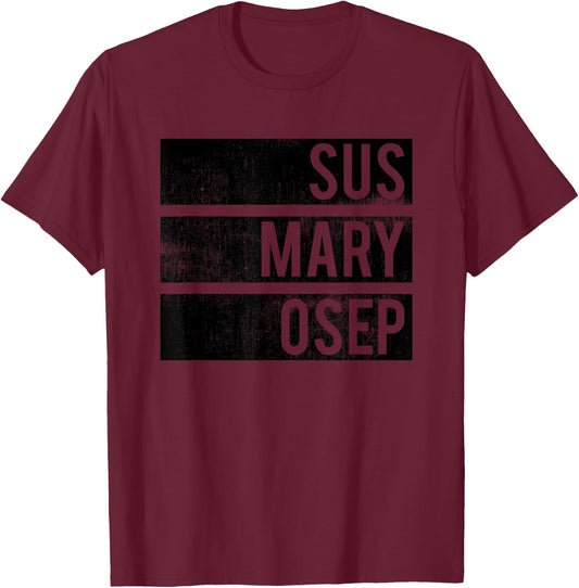Distressed SUS MARY OSEP Filipino - Pinoy Graphic Te T-Shirt - T-Shirt | Maroon