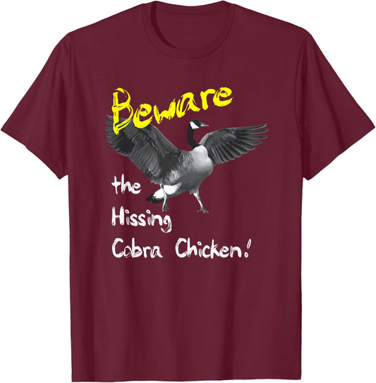 Beware the Hissing Cobra Chicken Wild Goose T-Shirt - T-Shirt | Maroon