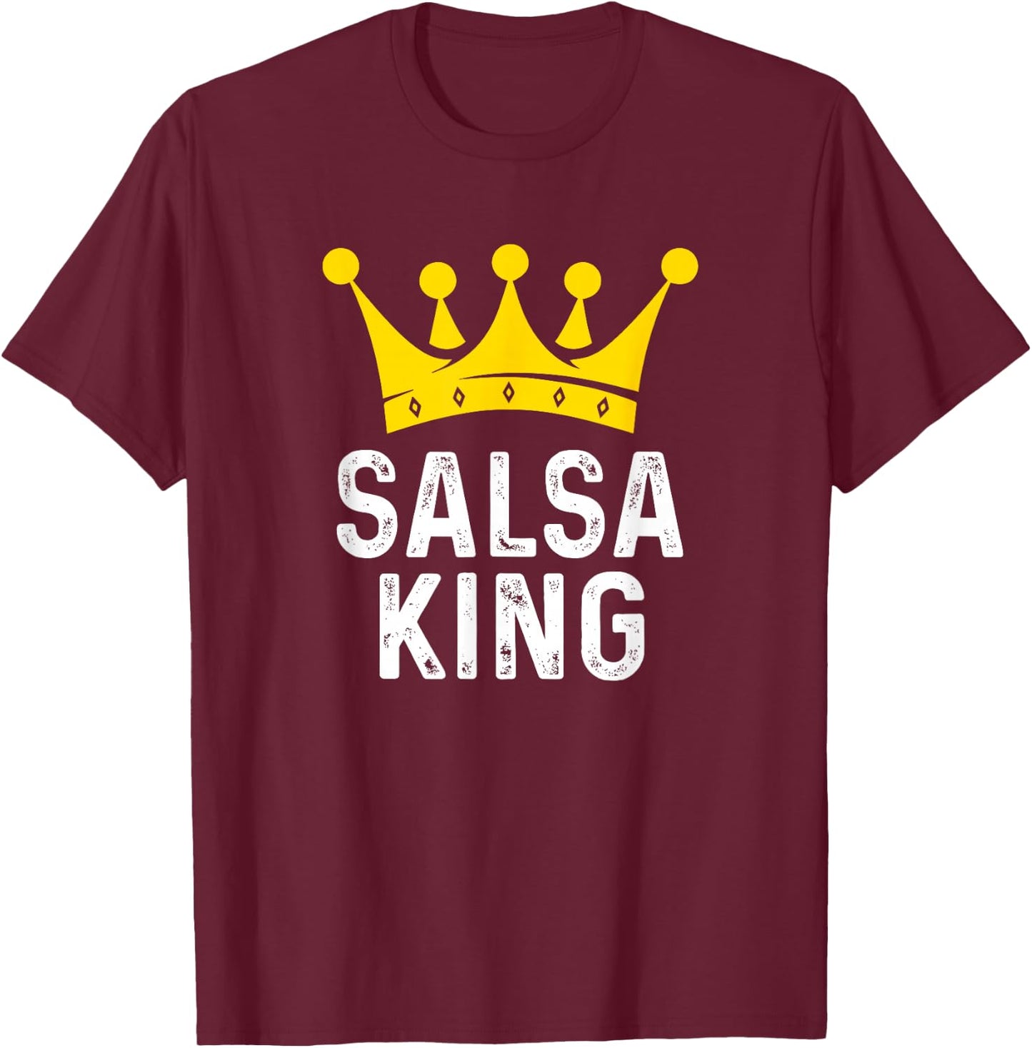 Salsa King - Salsa Dancer Dancing Gift Ballroom Dancer T-Shirt - T-Shirt | Maroon