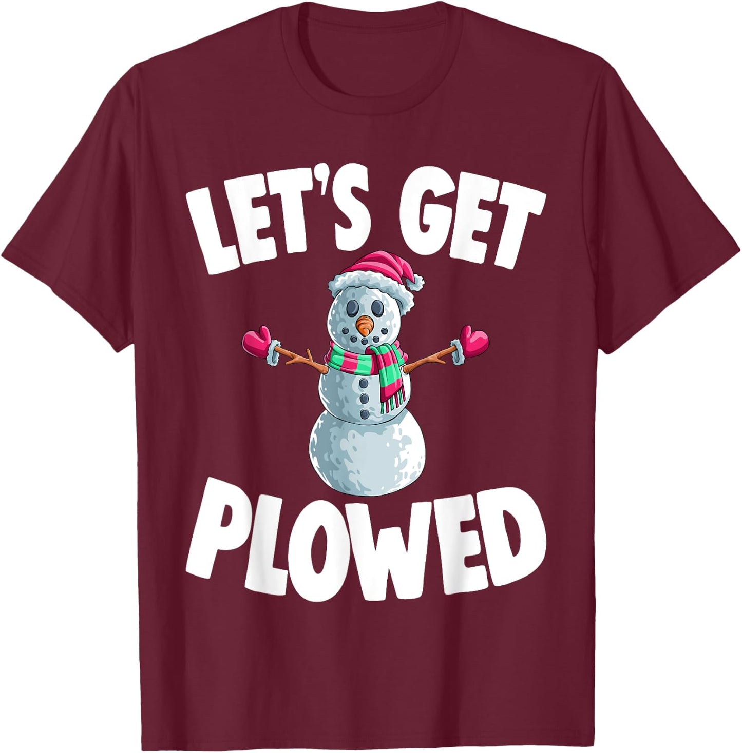 Christmas Snowman Let's Get Plowed Xmas T-Shirt - T-Shirt | Maroon