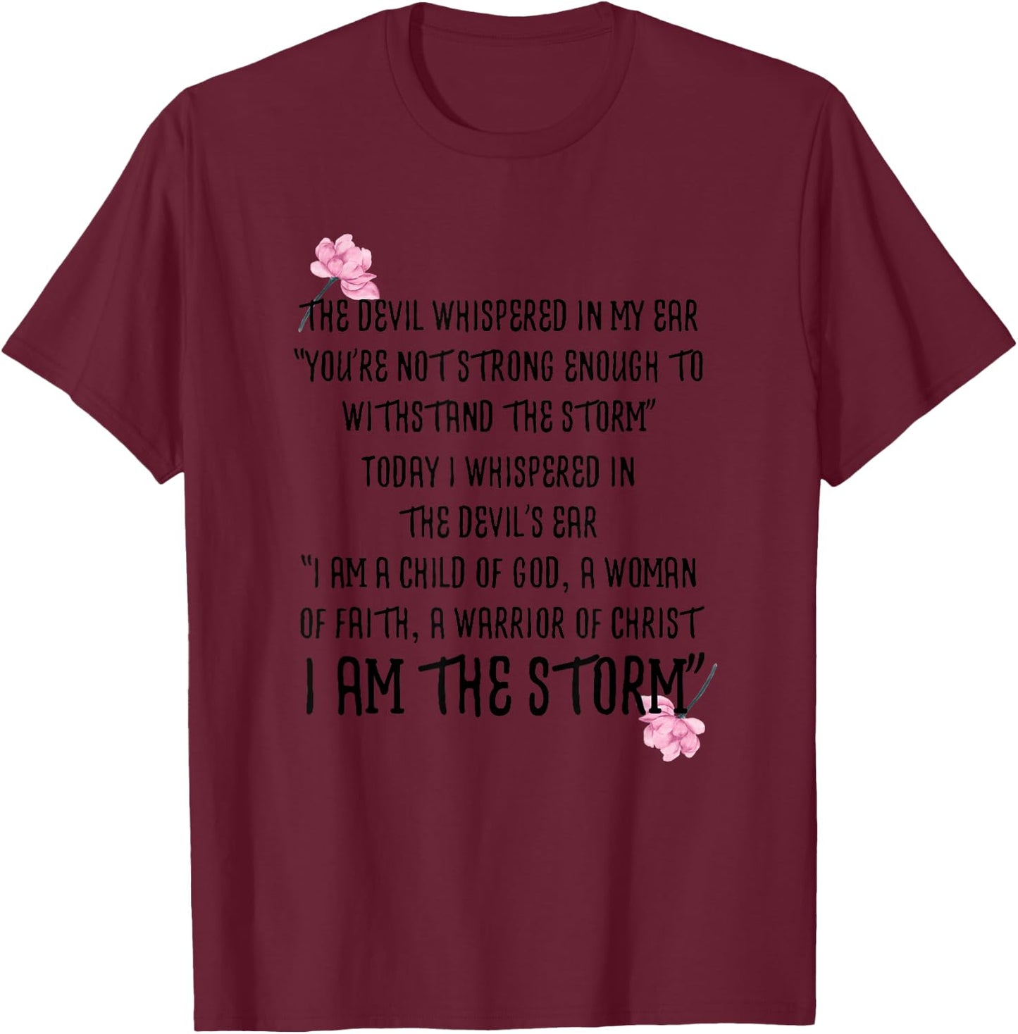 I am the storm Shirt - The Devil Whispered In My Ear T-Shirt - T-Shirt | Maroon