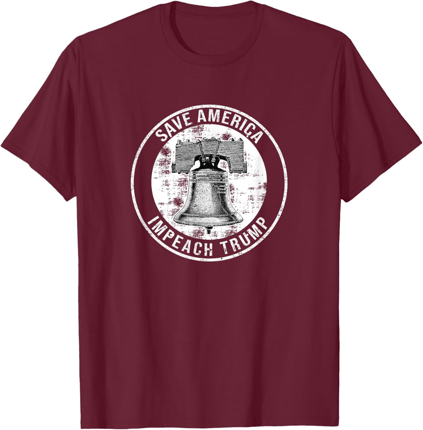 Save America Impeach Trump Liberty Bell Anti Trump Political T-Shirt - T-Shirt | Maroon