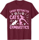 Easily Distracted By Funny Cartwheel Gymnastics Cats Lovers T-Shirt - T-Shirt | Maroon