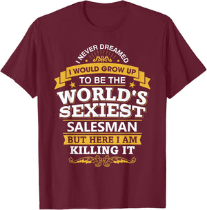 Salesman T Shirt Gift World's Sexiest Salesman T-Shirt - T-Shirt | Maroon