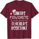 Santas Favorite Teacher's Assistant Pajamas Christmas Xmas Men Women Kids T-Shirt - T-Shirt | Maroon